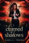 [Blood and Shadows 01] • Claimed by Shadows · A Dark Paranormal Romance